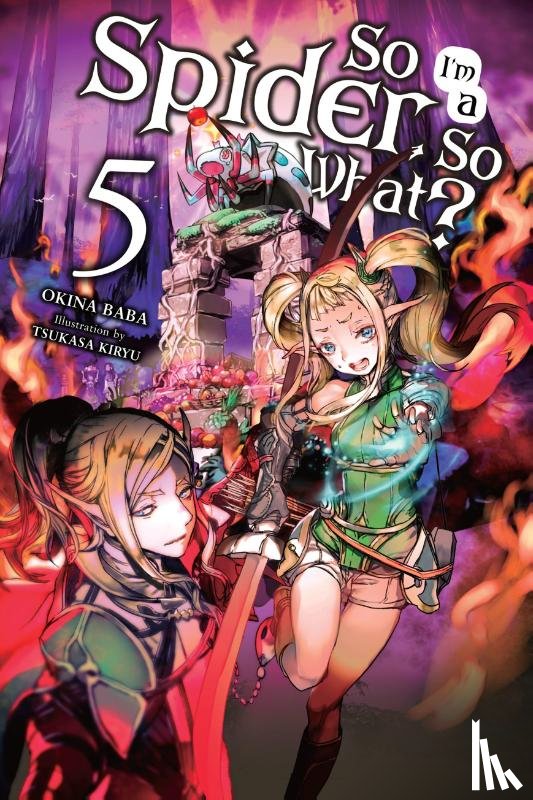 Baba, Okina, Kiryu, Tsukasa - So I'm a Spider, So What?, Vol. 5 (light novel)