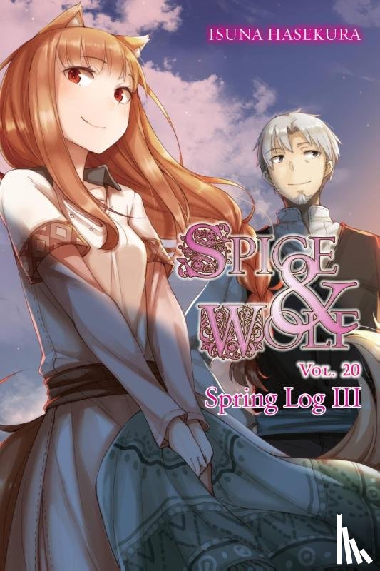 Hasekura, Isuna, Bernhardt, Jasmine - Spice and Wolf, Vol. 20 (light novel)