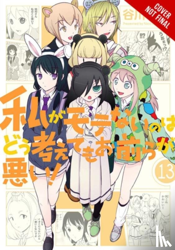 Pistillo, Bianca, Shipley, Karie, Shipley, Krista, Tanigawa, Nico - No Matter How I Look at It, It's You Guys' Fault I'm Not Popular!, Vol. 13
