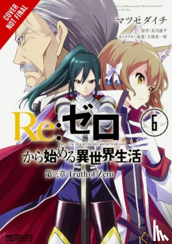 Quintessenza, Anthony, Matsuse, Daichi, Bourque, Jeremiah, Otsuka, Shinichirou - Re:ZERO -Starting Life in Another World-, Chapter 3: Truth of Zero, Vol. 6 (manga)