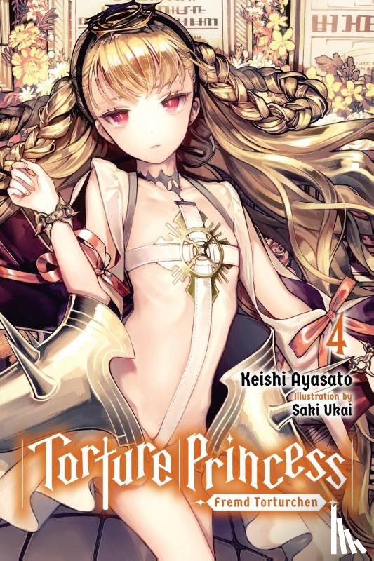 Ayasato, Keishi - Torture Princess: Fremd Torturchen, Vol. 4 (light novel)