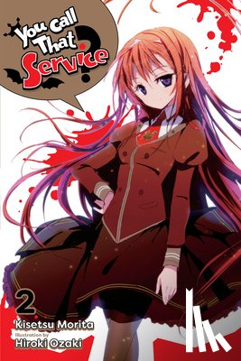 Ozaki, Hiroki, Morita, Kisetsu - You Call That Service?, Vol. 2 (light novel)