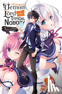 Katou, Myojin, Mizuno, Sao - The Greatest Demon Lord Is Reborn as a Typical Nobody, Vol. 1 (light novel)