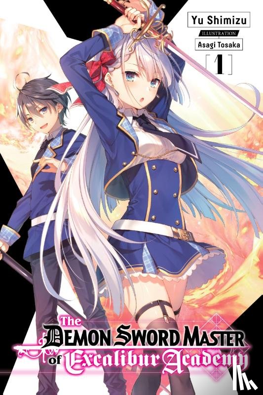 Tohsaka, Asagi, Shimizu, Yu - The Demon Sword Master of Excalibur Academy, Vol. 1 (light novel)