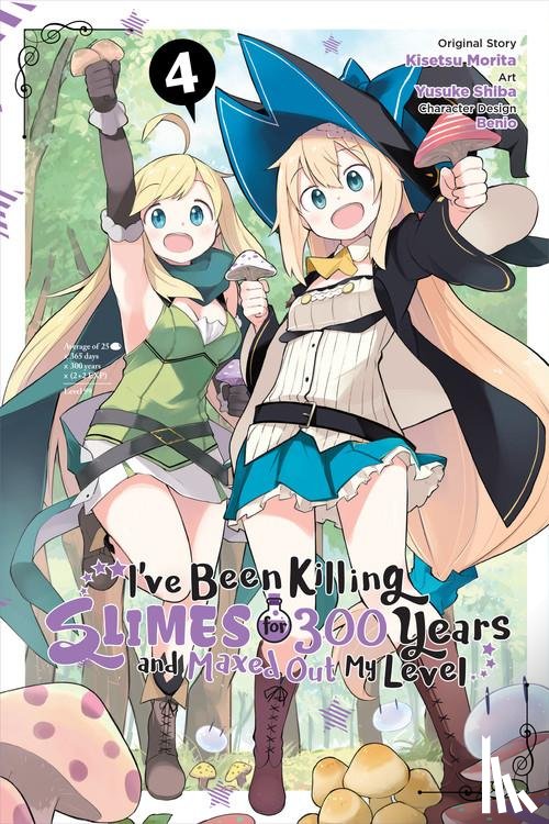 Benio, Benio, Bernhardt, Jasmine, Morita, Kisetsu, Shiba, Yusuke - I've Been Killing Slimes for 300 Years and Maxed Out My Level, Vol. 4 (manga)