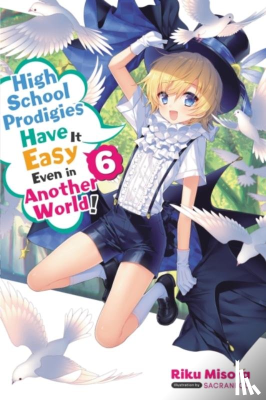 Thrasher, Nathaniel, Misora, Riku, Sacraneco, Sacraneco - High School Prodigies Have It Easy Even in Another World!, Vol. 6 (light novel)