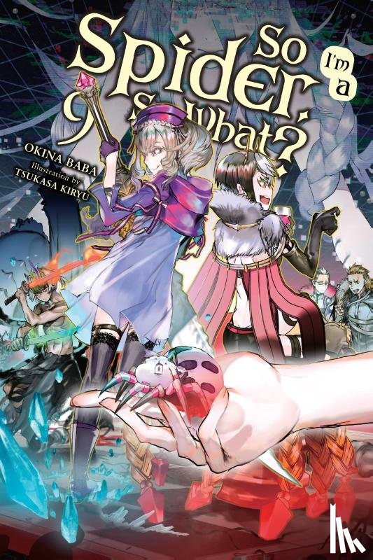 McKeon, Jenny, Baba, Okina, Kiryu, Tsukasa - So I'm a Spider, So What?, Vol. 9 (light novel)