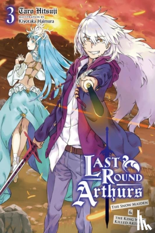 Haimura, Kiyotaka, Hitsuji, Taro - Last Round Arthurs, Vol. 3 (light novel)
