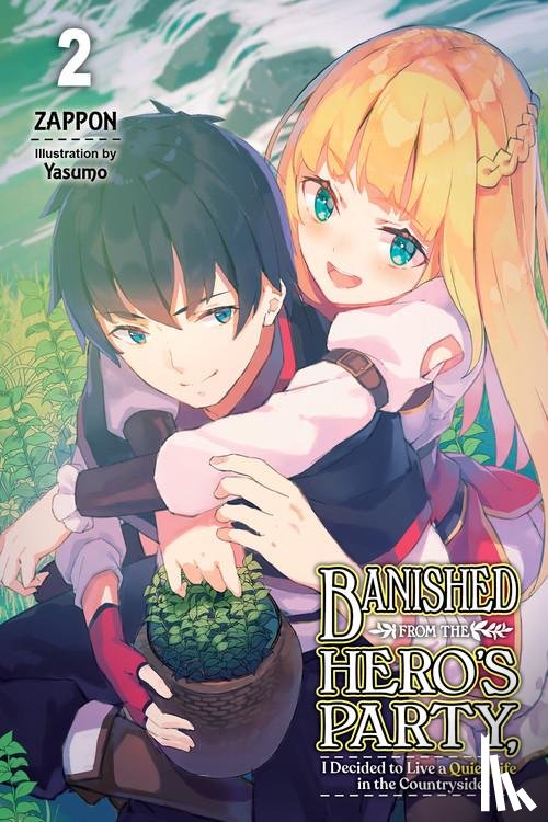 Zappon, Yasumo - Banished from the Hero's Party, I Decided to Live a Quiet Life in the Countryside, Vol. 2 (light novel)