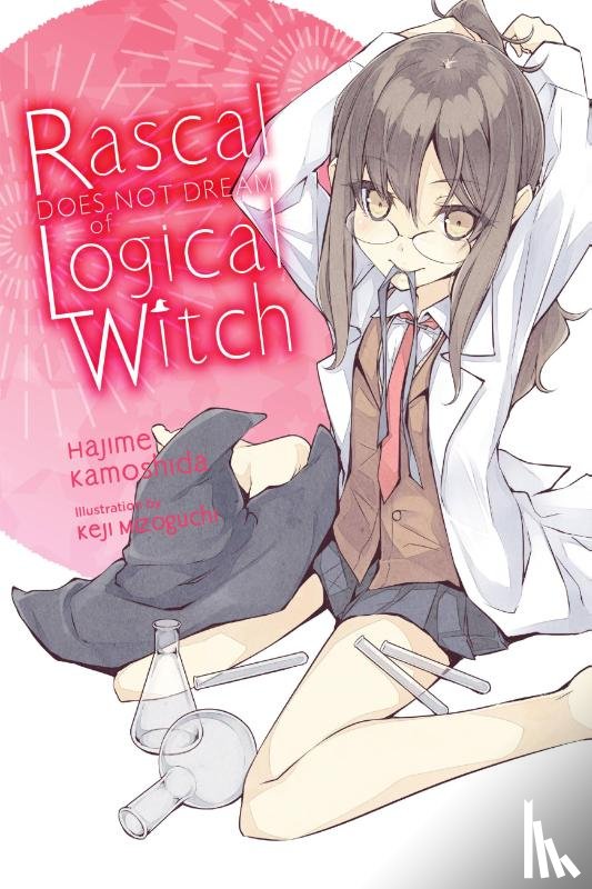 Cunningham, Andrew, Kamoshida, Hajime, Mizoguchi, Keji - Rascal Does Not Dream of Logical Witch (light novel)
