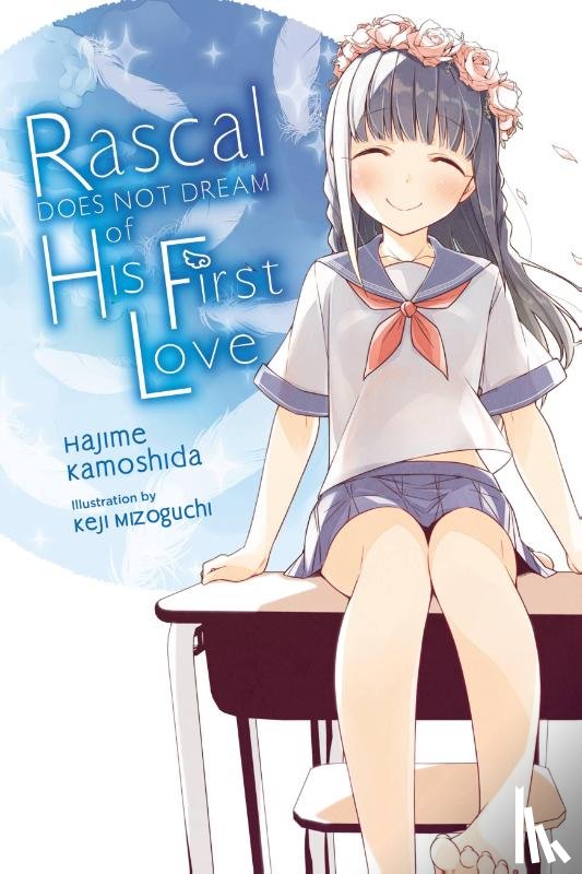 Cunningham, Andrew, Kamoshida, Hajime, Mizoguchi, Keji - Rascal Does Not Dream of His First Love (light novel)