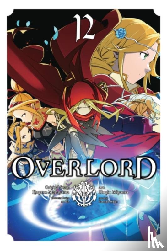 Balistrieri, Emily, Miyama, Hugin, Maruyama, Kugane, Oshio, Satoshi - Overlord, Vol. 12 (manga)