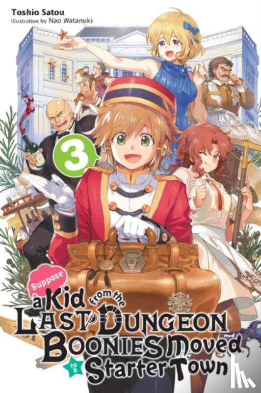 Watanuki, Nao, Satou, Toshio - Suppose a Kid from the Last Dungeon Boonies Moved to a Starter Town, Vol. 3 (light novel)