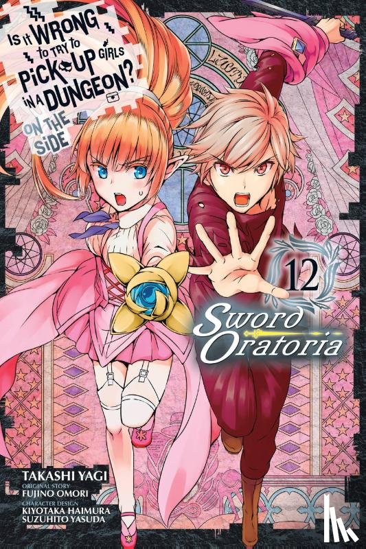Gaippe, Andrew, Shrager, Barri, Omori, Fujino, Haimura, Kiyotaka - Is It Wrong to Try to Pick Up Girls in a Dungeon? On the Side: Sword Oratoria, Vol. 12 (manga)