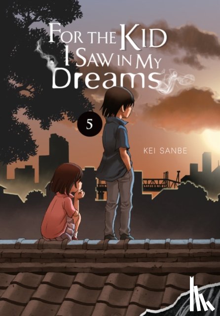 Blackman, Abigail, Sanbe, Kei, Drzka, Sheldon - For the Kid I Saw in My Dreams, Vol. 5