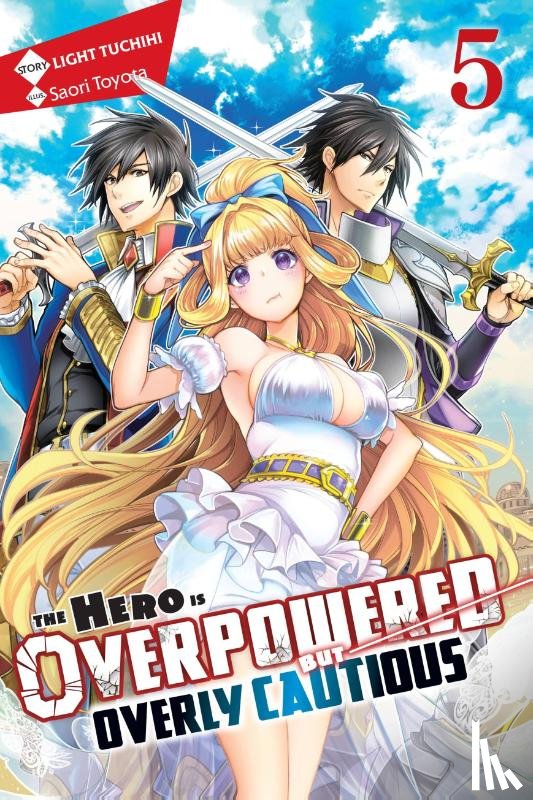Tuchihi, Light, Toyota, Saori - The Hero Is Overpowered but Overly Cautious, Vol. 5 (light novel)
