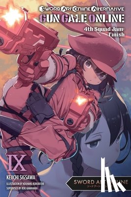 Sigsawa, Keiichi, Kuroboshi, Kouhaku, Kawahara, Reki - Sword Art Online Alternative Gun Gale Online, Vol. 9 (light novel)