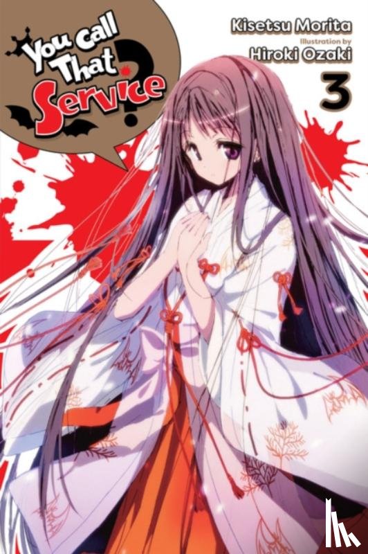 Ozaki, Hiroki, Morita, Kisetsu - You Call That Service?, Vol. 3 (light novel)