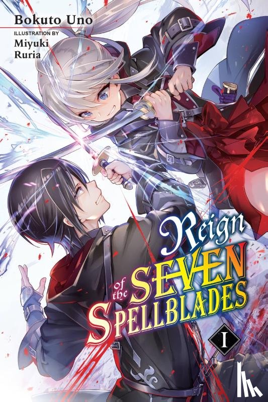 Uno, Bokuto, Ruria, Miyuki - Reign of the Seven Spellblades, Vol. 1 (light novel)