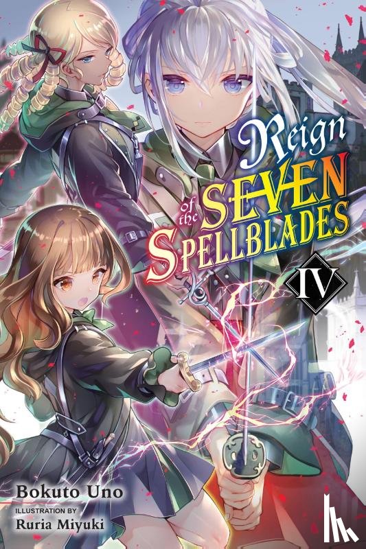 Uno, Bokuto, Miyuki, Ruria - Reign of the Seven Spellblades, Vol. 4 (light novel)