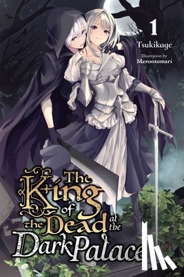 Tsukikage, Merontomari - The King of the Dead at the Dark Palace, Vol. 1 (light novel)