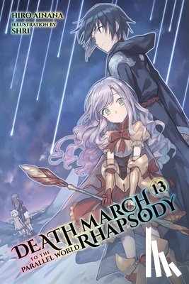 Ainana, Hiro - Death March to the Parallel World Rhapsody, Vol. 13 (light novel)