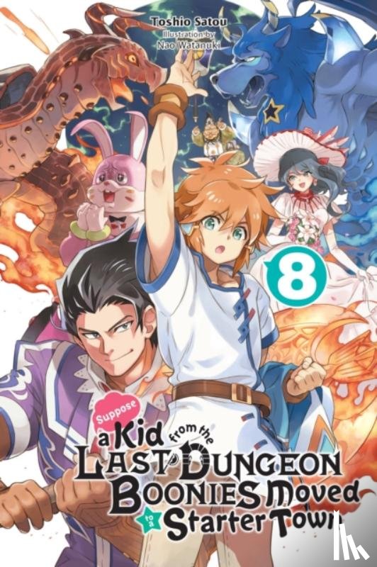 Watanuki, Nao, Satou, Toshio - Suppose a Kid from the Last Dungeon Boonies Moved to a Starter Town, Vol. 8 (light novel)