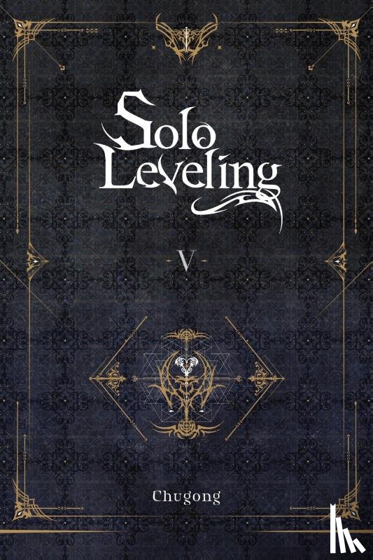 Chugong, Young Im, Hye, Torres, J. - Solo Leveling, Vol. 5 (novel)