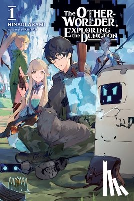 Asami, Hinagi, Kureta, Kureta - The Otherworlder, Exploring the Dungeon, Vol. 1 (light novel)