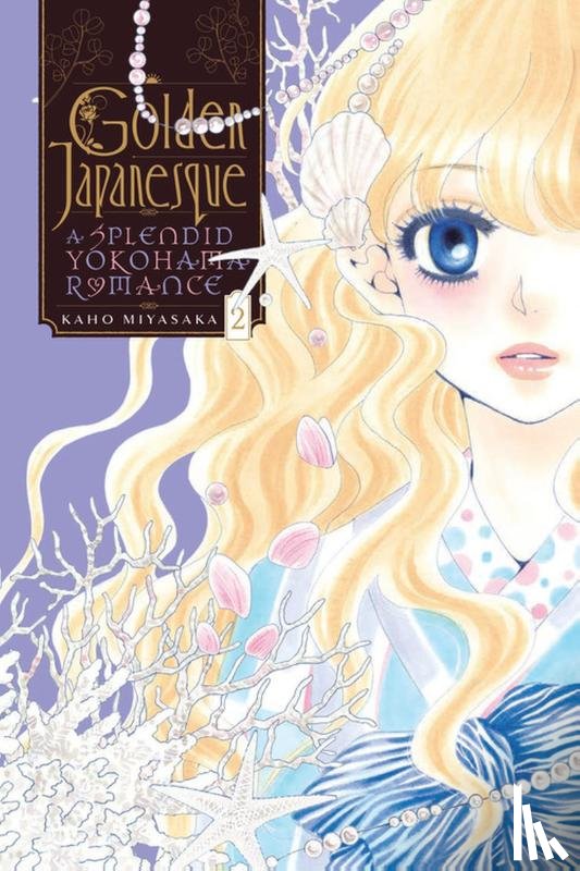 Miyasaka, Kaho, Blakeslee, Lys, Engel, Taylor - Golden Japanesque: A Splendid Yokohama Romance, Vol. 2