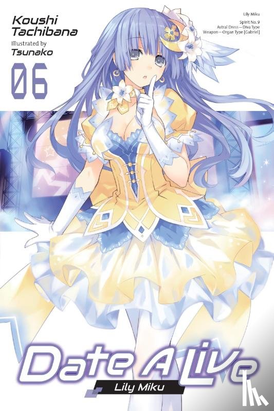 Tachibana, Koushi, Tsunako, Tsunako - Date A Live, Vol. 6 (light novel)