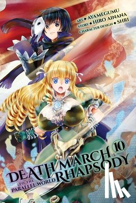 Ayamegumu, Ayamegumu, Ainana, Hiro, McKeon, Jenny, Gancio, Rochelle - Death March to the Parallel World Rhapsody, Vol. 10 (manga)