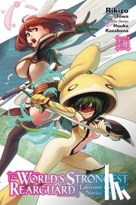 Kazabana, Huuka, Christie, Phil, Rikizo, Rikizo, Towa, Towa - The World's Strongest Rearguard: Labyrinth Country's Novice Seeker, Vol. 3 (manga)