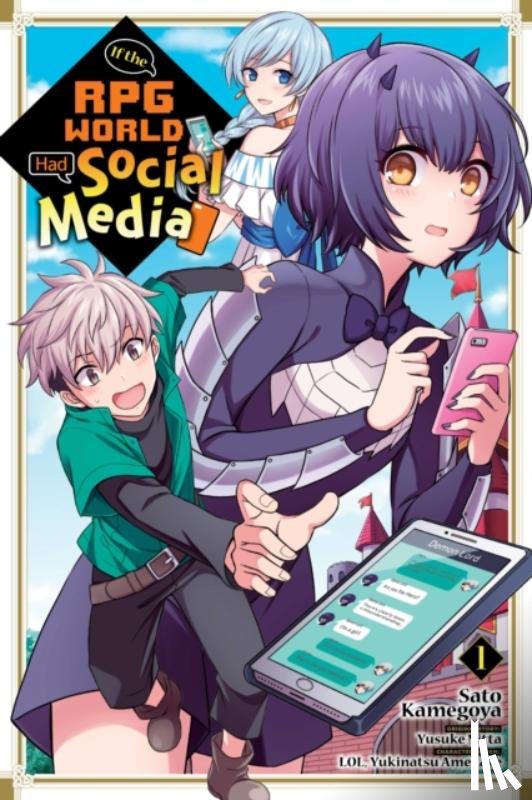 LOL, Christie, Phil, Kamegoya, Sato, Amekaze, Yukinatsu - If the RPG World Had Social Media..., Vol. 1 (manga)