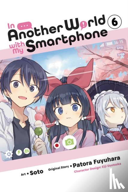 Keller-Nelson, Alexander, Christie, Chiho, Usatsuka, Eiji, Fuyuhara, Patora - In Another World with My Smartphone, Vol. 6 (manga)