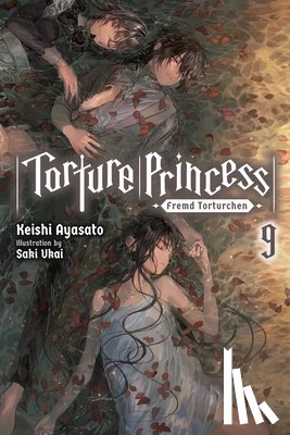 Ayasato, Keishi - Torture Princess: Fremd Torturchen, Vol. 9 (light novel)