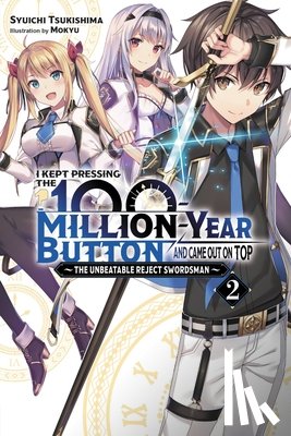 Mokyu, Mokyu, Tsukishima, Syuichi - I Kept Pressing the 100-Million-Year Button and Came Out on Top, Vol. 2 (light novel)