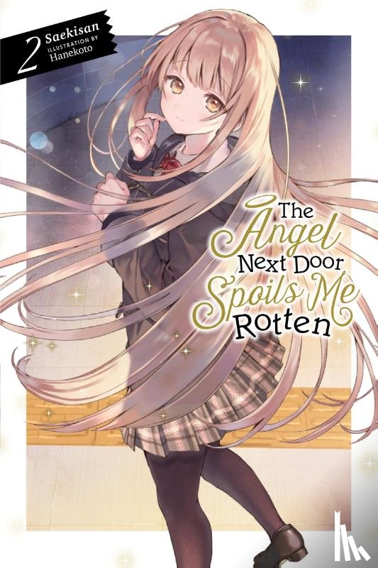Hanekoto, Hanekoto, Wilder, Nicole, Saekisan, Saekisan - The Angel Next Door Spoils Me Rotten, Vol. 2 (light novel)