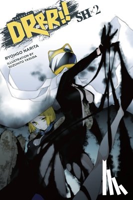 Narita, Ryohgo, Yasuda, Suzuhito - Durarara!! SH, Vol. 2 (light novel)