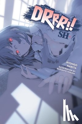 Narita, Ryohgo, Yasuda, Suzuhito - Durarara!! SH, Vol. 4 (light novel)