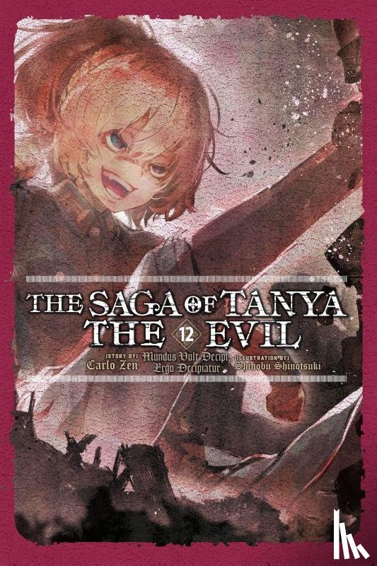 Zen, Carlo, Tobin, Richard, Shinotsuki, Shinobu - The Saga of Tanya the Evil, Vol. 12 (light novel)
