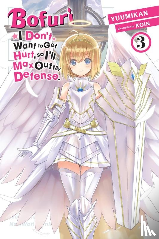 Cunningham, Andrew, KOIN, KOIN, Yuumikan, Yuumikan - Bofuri: I Don't Want to Get Hurt, so I'll Max Out My Defense., Vol. 3 (light novel)