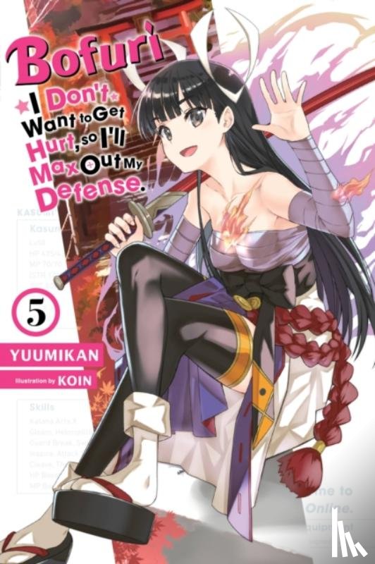 Cunningham, Andrew, KOIN, KOIN, Yuumikan, Yuumikan - Bofuri: I Don't Want to Get Hurt, so I'll Max Out My Defense., Vol. 5 (light novel)