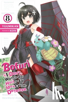 Cunningham, Andrew, KOIN, KOIN, Yuumikan, Yuumikan - Bofuri: I Don't Want to Get Hurt, so I'll Max Out My Defense., Vol. 8 (light novel)