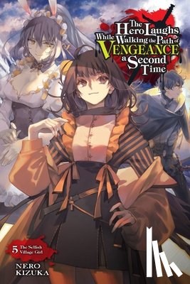 Nero Kizuka, Humphrey, Kizuka, Nero - The Hero Laughs While Walking the Path of Vengeance a Second Time, Vol. 5 (light novel)