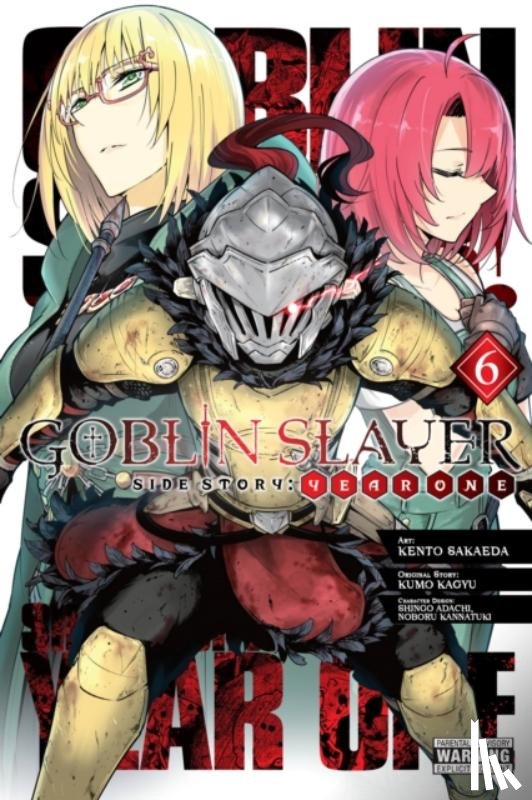 Quintessenza, Anthony, Sakaeda, Kento, Steinbach, Kevin, Kagyu, Kumo - Goblin Slayer Side Story: Year One, Vol. 6 (manga)