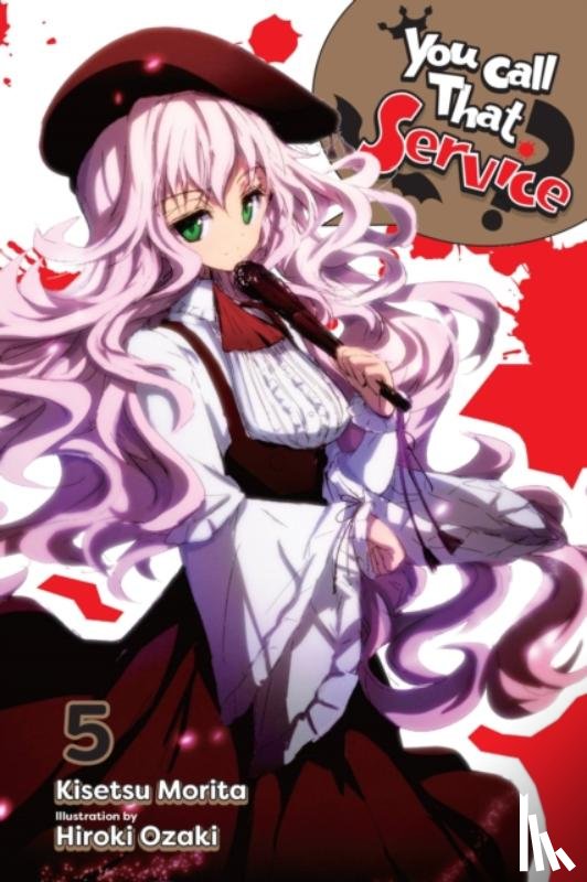 Ozaki, Hiroki, Morita, Kisetsu - You Call That Service?, Vol. 5 (light novel)