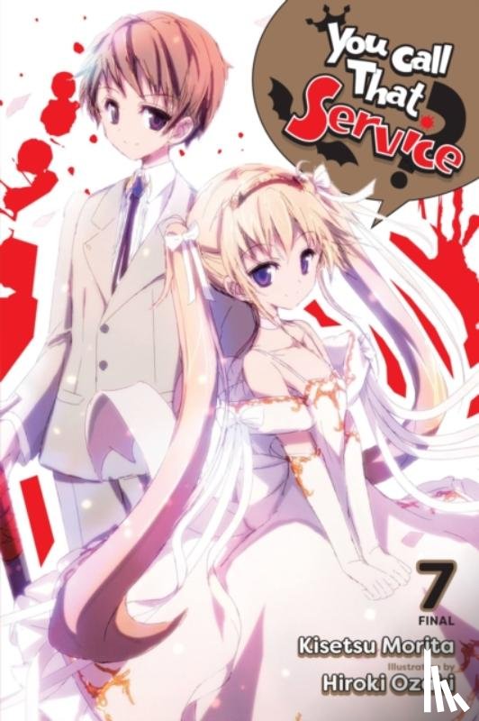 Ozaki, Hiroki, Morita, Kisetsu - You Call That Service?, Vol. 7 (light novel)