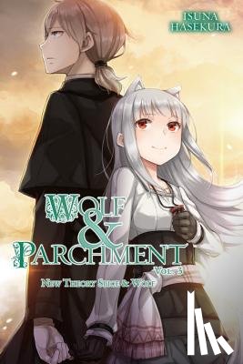 Hasekura, Isuna, Bernhardt, Jasmine - Wolf & Parchment: New Theory Spice & Wolf, Vol. 3 (light novel)