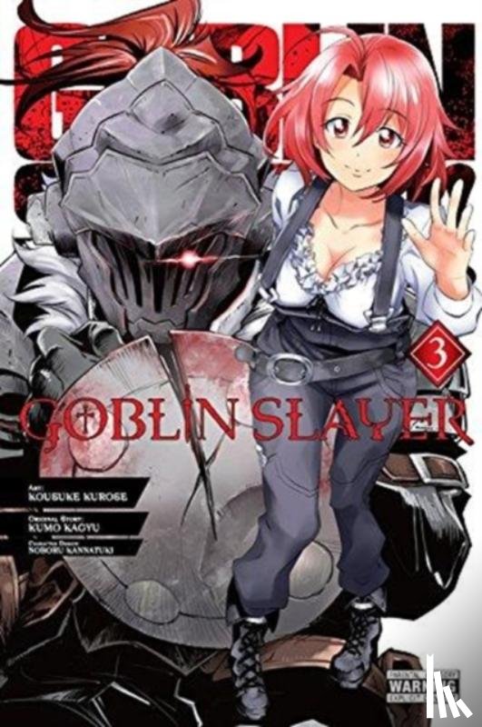 Pistillo, Bianca, Steinbach, Kevin, Kurose, Kousuke, Kagyu, Kumo - Goblin Slayer, Vol. 3 (manga)